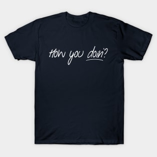 How You Doin? T-Shirt